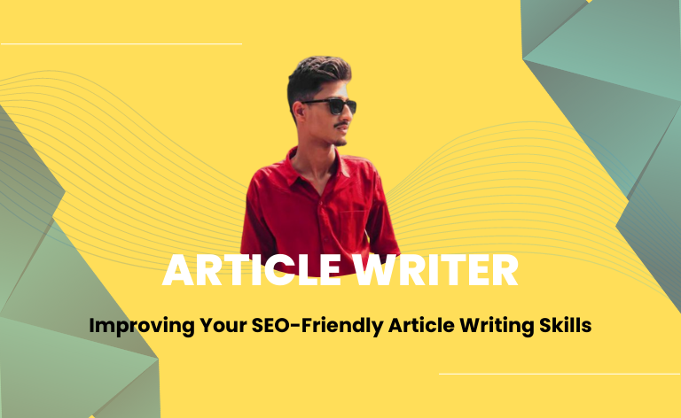 Improving Your SEO-Friendly Article Writing Skills