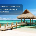 Best Place to Visit in Dominican