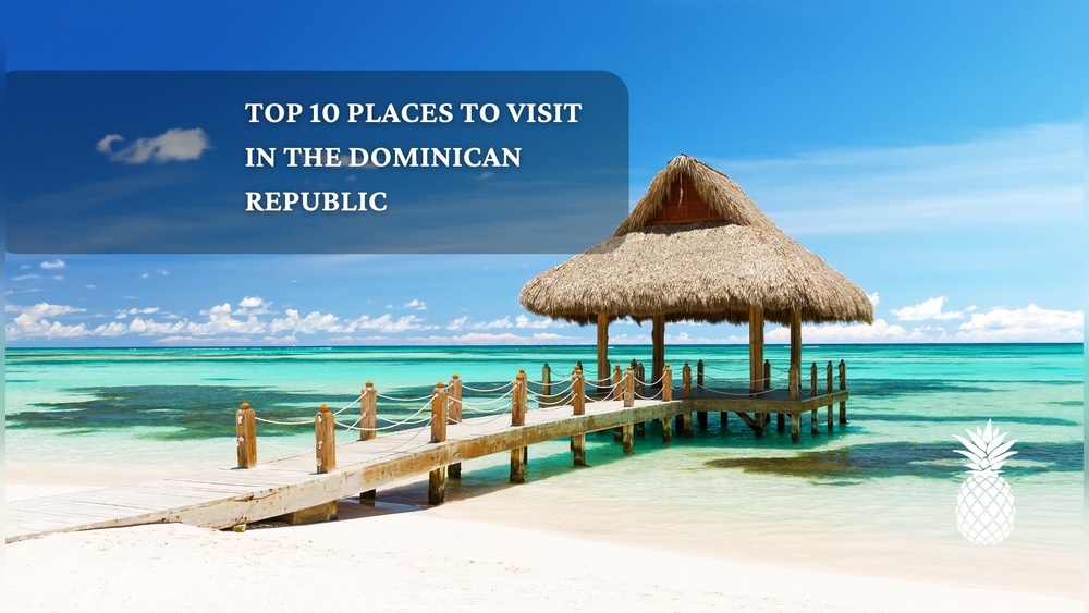 Best Place to Visit in Dominican
