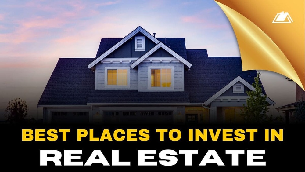 Best Places to Invest in Real Estate