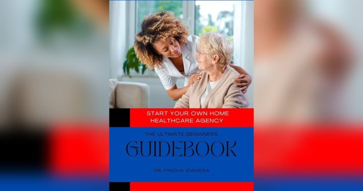 How to Start Your Own Home Health Agency